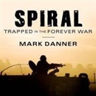 Mark Danner, Tom Zingarelli - Spiral: Trapped in the Forever War (Audio book)