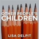 Lisa Delpit, Lisa Reneé Pitts - Other People's Children Lib/E: Cultural Conflict in the Classroom (Audio book)