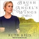 Ruth Reid, Rachel Dulude - Brush of Angel's Wings (Audiolibro)