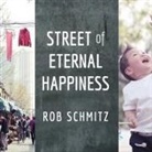 Rob Schmitz, Paul Boehmer - Street of Eternal Happiness: Big City Dreams Along a Shanghai Road (Audio book)