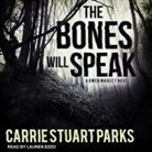 Carrie Stuart Parks, Lauren Ezzo - The Bones Will Speak (Audio book)