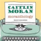 Caitlin Moran, Helen Monks - Moranthology Lib/E (Audiolibro)