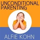 Alfie Kohn, Alfie Kohn - Unconditional Parenting: Moving from Rewards and Punishments to Love and Reason (Audio book)