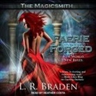 L. R. Braden, Heather Costa - Faerie Forged Lib/E (Audio book)