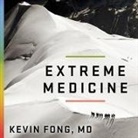 Kevin Fong, MD Fong, Jonathan Cowley - Extreme Medicine: How Exploration Transformed Medicine in the Twentieth Century (Audio book)