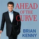 Brian Kenny, Brian Kenny - Ahead of the Curve: Inside the Baseball Revolution (Audio book)