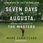 Mark Cannizzaro, Kyle Tait - Seven Days in Augusta Lib/E: Behind the Scenes at the Masters (Hörbuch)