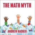 Andrew Hacker, Barry Press - The Math Myth: And Other Stem Delusions (Audio book)