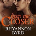 Rhyannon Byrd, Aletha George - Keep Me Closer (Audio book)