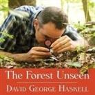 David George Haskell, Michael Healy - The Forest Unseen Lib/E: A Year's Watch in Nature (Audio book)