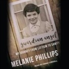 Melanie Phillips, Anna Cordell - Guardian Angel: My Journey from Leftism to Sanity (Audio book)