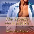 Katie MacAlister, Alison Larkin - The Trouble with Harry Lib/E (Hörbuch)