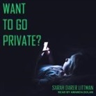 Sarah Darer Littman, Amanda Dolan - Want to Go Private? (Hörbuch)