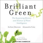 Stefano Mancuso, Alessandra Viola - Brilliant Green Lib/E: The Surprising History and Science of Plant Intelligence (Hörbuch)