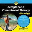 Freddy Jackson Brown, Duncan Gillard - Acceptance and Commitment Therapy for Dummies (Audio book)