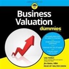 Jim Bates, Lisa Holton, Walter Dixon - Business Valuation for Dummies Lib/E: Unlocking More Joy, Less Stress, and Better Relationships Through Kindness (Hörbuch)