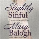 Mary Balogh, Rosalyn Landor - Slightly Sinful (Audio book)