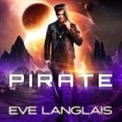 Eve Langlais, Chandra Skyye - Pirate Lib/E (Livre audio)