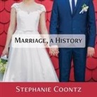 Stephanie Coontz, Callie Beaulieu - Marriage, a History: How Love Conquered Marriage (Audio book)