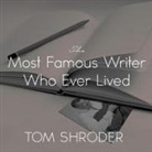 Tom Shroder, Barry Press - The Most Famous Writer Who Ever Lived Lib/E: A True Story of My Family (Audio book)