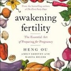 Marisa Belger, Amely Greeven, Cindy Kay - Awakening Fertility Lib/E: The Essential Art of Preparing for Pregnancy (Hörbuch)