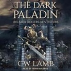 Charles Lamb, Travis Baldree - The Dark Paladin Lib/E: An Alex Rogers Adventure (Audiolibro)