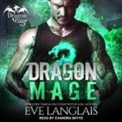 Eve Langlais, Chandra Skyye - Dragon Mage Lib/E (Audiolibro)