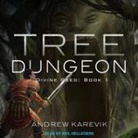 Andrew Karevik, Neil Hellegers - Tree Dungeon (Audio book)