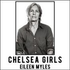 Eileen Myles, Eileen Myles - Chelsea Girls Lib/E (Audio book)