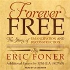 Eric Foner, Jd Jackson - Forever Free: The Story of Emancipation and Reconstruction (Audio book)