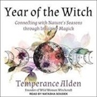 Temperance Alden, Natasha Soudek - Year of the Witch: Connecting with Nature's Seasons Through Intuitive Magic (Audio book)