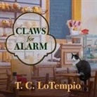 T. C. Lotempio, Amy Rubinate - Claws for Alarm Lib/E (Audio book)