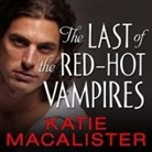 Katie MacAlister, Karen White - The Last of the Red-Hot Vampires Lib/E (Hörbuch)