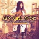 Baileigh Higgins, Kristin James - Apocalypse Z Lib/E: Book 2 (Audio book)