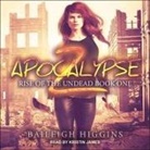Baileigh Higgins, Kristin James - Apocalypse Z: Book 1 (Audio book)