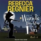 Rebecca Regnier, Traci Odom - Wands Have More Fun Lib/E: A Widow's Bay Novel (Hörbuch)