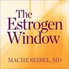 Mache Seibel, Todd Mclaren, Mache Seibel - The Estrogen Window: The Breakthrough Guide to Being Healthy, Energized, and Hormonally Balanced--Through Perimenopause, Menopause, and Bey (Audio book)