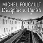 Michel Foucault, Simon Prebble - Discipline & Punish Lib/E: The Birth of the Prison (Hörbuch)