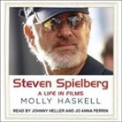 Molly Haskell, Johnny Heller, Jo Anna Perrin - Steven Spielberg: A Life in Films (Audio book)