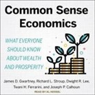 Joseph P. Calhoun, Tawni H. Ferrarini, Al Kessel - Common Sense Economics: What Everyone Should Know about Wealth and Prosperity (Audio book)