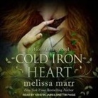 Melissa Marr, Kristin James, Tim Paige - Cold Iron Heart: A Wicked Lovely Novel (Audiolibro)