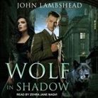 John Lambshead, Zehra Jane Naqvi - Wolf in Shadow Lib/E (Audio book)