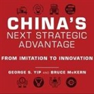Bruce McKern, George S. Yip, Derek Perkins - China's Next Strategic Advantage Lib/E: From Imitation to Innovation (Audio book)