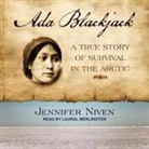 Jennifer Niven, Laural Merlington - ADA Blackjack Lib/E: A True Story of Survival in the Arctic (Hörbuch)