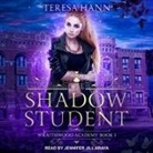 Teresa Hann, Jennifer Jill Araya - The Shadow Student Lib/E (Audio book)
