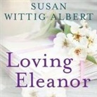 Susan Wittig Albert, Karen White - Loving Eleanor Lib/E (Audio book)