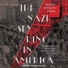 Rhodri Jeffreys-Jones, David Colacci - The Nazi Spy Ring in America Lib/E: Hitler's Agents, the Fbi, and the Case That Stirred the Nation (Audio book)