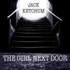 Jack Ketchum, Jack Ketchum - The Girl Next Door Lib/E (Audio book)