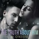 M. O'Keefe, Joe Arden, Maxine Mitchell - The Truth about Him (Audio book)