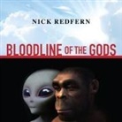 Nick Redfern, Shaun Grindell - Bloodline of the Gods Lib/E: Unravel the Mystery in the Human Blood Type to Reveal the Aliens Among Us (Audio book)